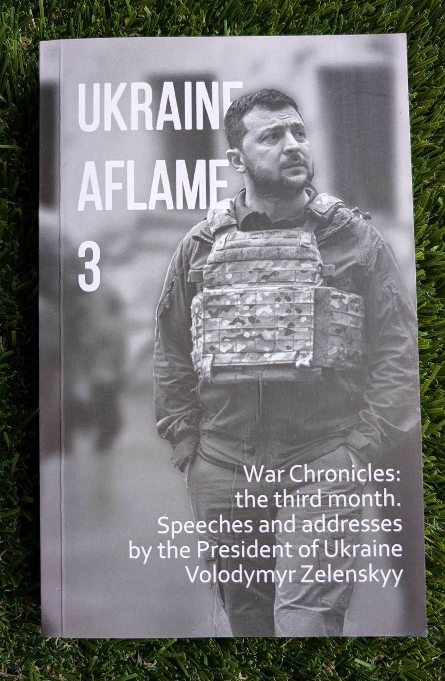 Ukraine aflame 3.War Chronicles: the third month. Speeches and addresses by the President of Ukraine